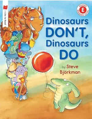 Dinosaurs Don't, Dinosaurs Do